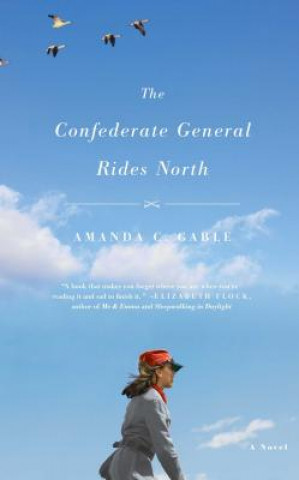 Kniha Confederate General Rides North Amanda C. Gable