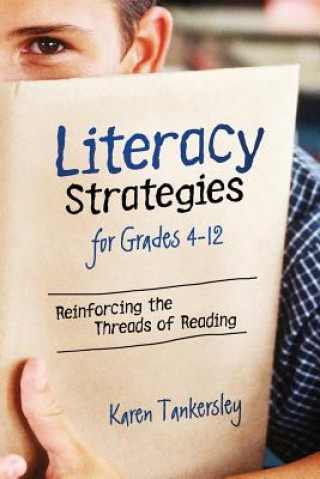 Kniha Literacy Strategies for Grades 4-12 Karen Tankersley