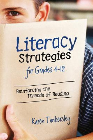 Book Literacy Strategies for Grades 4-12 Karen Tankersley