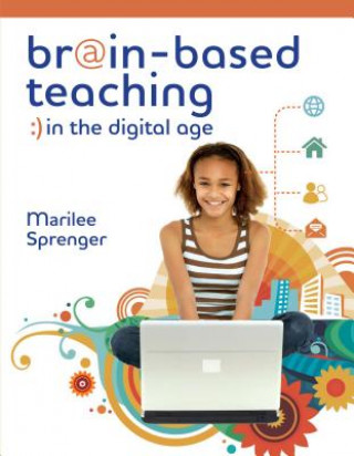 Kniha Brain-Based Teaching in the Digital Age Marilee Sprenger
