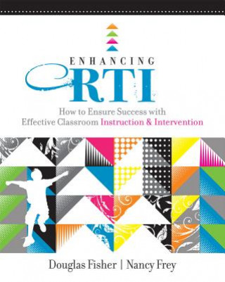 Книга Enhancing RTI: How to Ensure Success with Effective Classroom Instruction & Intervention Douglas Fisher