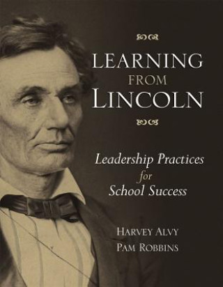 Kniha Learning from Lincoln: Leadership Practices for School Success Harvey Alvy