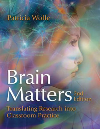 Kniha Brain Matters Translating Research Into Classroom Practice (2nd Edition) Pat Wolfe