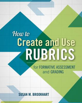 Könyv How to Create and Use Rubrics for Formative Assessment and Grading Susan M. Brookhart