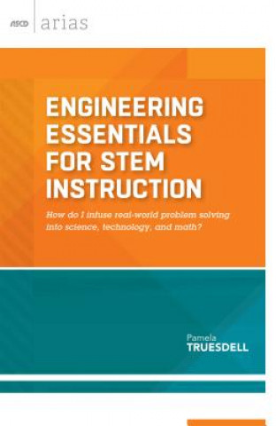 Книга Engineering Essentials for STEM Instruction Pamela Truesdell