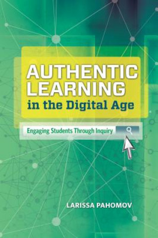 Libro Authentic Learning in the Digital Age Larissa Pahomov