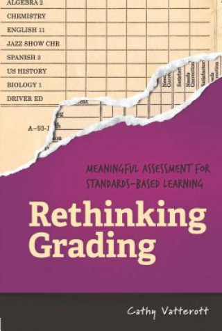 Knjiga Rethinking Grading: Meaningful Assessment for Standards-Based Learning Cathy Vatterott