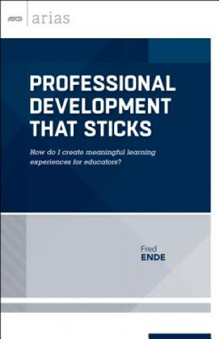 Könyv Professional Development That Sticks Fred Ende