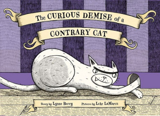 Книга The Curious Demise of a Contrary Cat Lynne Berry