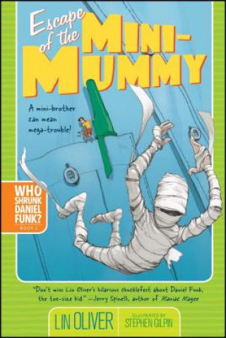 Carte Escape of the Mini-Mummy Lin Oliver