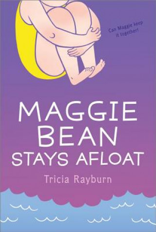 Buch Maggie Bean Stays Afloat Tricia Rayburn