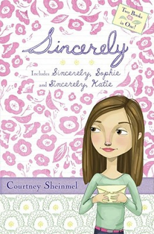 Книга Sincerely: Sincerely, Sophie & Sincerely, Katie Courtney Sheinmel