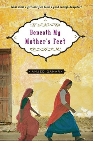 Könyv Beneath My Mother's Feet Amjed Qamar