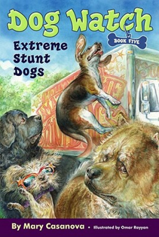 Könyv Extreme Stunt Dogs Mary Casanova