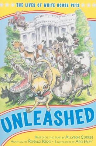 Книга Unleashed: The Lives of White House Pets Allyson Currin