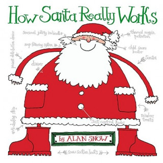 Kniha How Santa Really Works Alan Snow