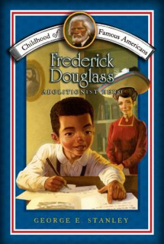 Książka Frederick Douglass: Abolitionist Hero George E. Stanley
