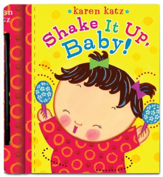 Book Shake It Up, Baby! [With Built-In Rattle] Karen Katz