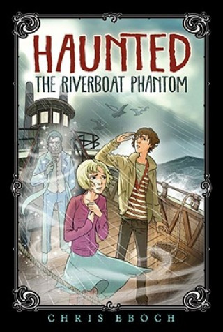 Kniha The Riverboat Phantom Chris Eboch