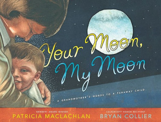 Książka Your Moon, My Moon: A Grandmother's Words to a Faraway Child Patricia Maclachlan