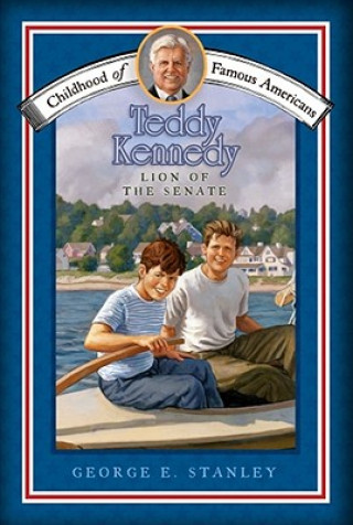 Carte Teddy Kennedy: Lion of the Senate George E. Stanley