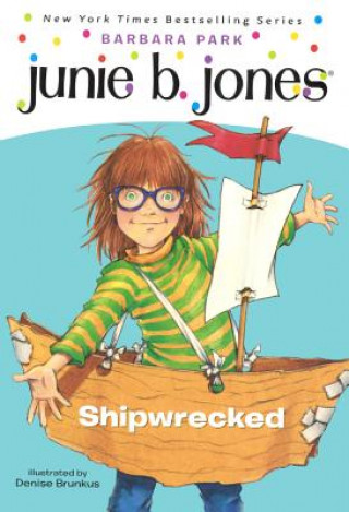 Kniha Junie B., First Grader: Shipwrecked Barbara Park