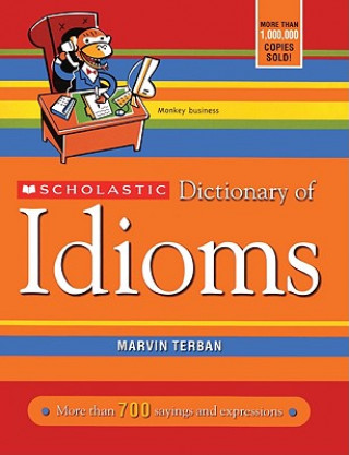 Kniha Scholastic Dictionary of Idioms Marvin Terban