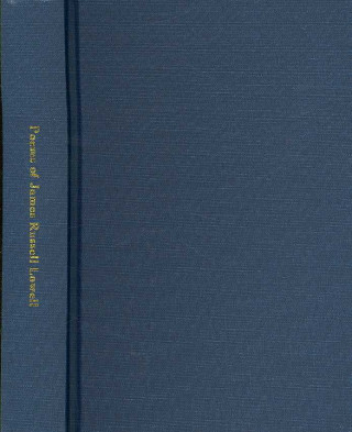 Carte Poems of James Russell Lowell, with Biographical Sketch by Nathan Haskell Dole. James Russell Lowell