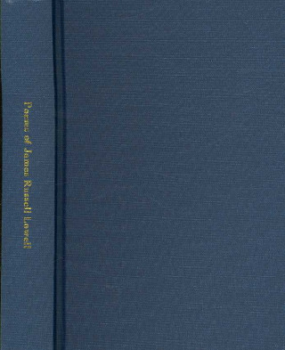 Książka Poems of James Russell Lowell, with Biographical Sketch by Nathan Haskell Dole. James Russell Lowell