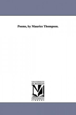 Livre Poems, by Maurice Thompson. Maurice Thompson