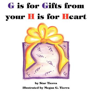 Książka G is for Gifts from Your H is for Heart Star Tierra