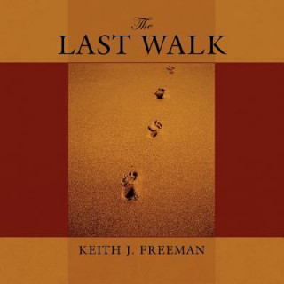 Kniha Last Walk Keith J. Freeman