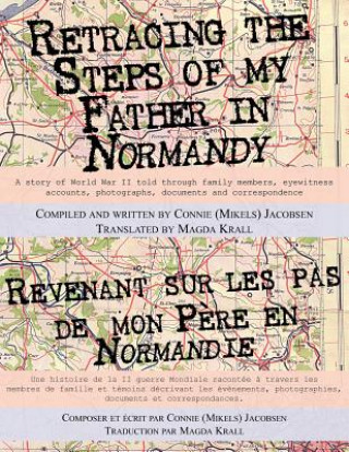 Kniha Retracing the Steps of My Father in Normandy Connie Jacobsen