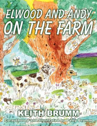 Carte Elwood and Andy on the Farm Keith Brumm