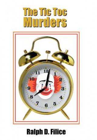 Carte The Tic Toc Murders Ralph D. Filice