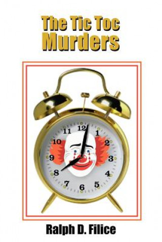 Carte The Tic Toc Murders Ralph D. Filice