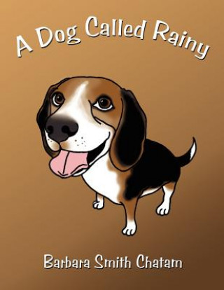 Kniha Dog Called Rainy Barbara Smith Chatam
