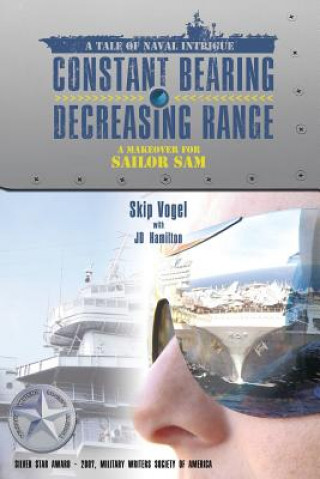 Knjiga Constant Bearing - Decreasing Range: A Makeover for Sailor Sam Skip Vogel