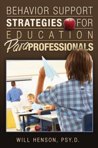 Книга Behavior Support Strategies for Education Paraprofessionals Will Henson Psy D.