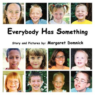 Knjiga Everybody Has Something Margaret Domnick