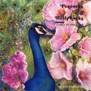 Book Peacocks and Hollyhocks M. Joyce McClelland