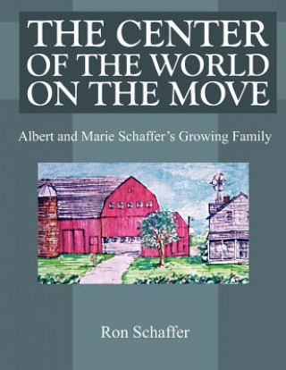 Könyv Center of the World on the Move Ron Schaffer