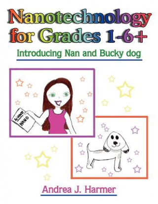 Książka Nanotechnology for Grades 1-6+ Andrea J. Harmer