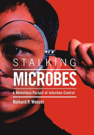 Книга Stalking Microbes Richard P. Wenzel