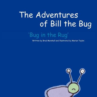 Kniha Adventures of Bill the Bug Brad Marshall