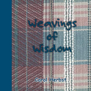 Kniha Weavings of Wisdom Carol Herbst