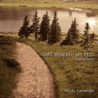 Kniha Dirt Beneath My Feet Monty Cartwright