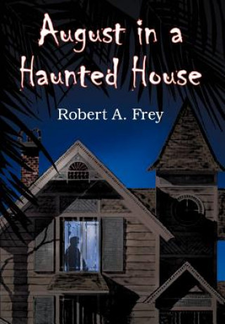 Carte August in a Haunted House Robert A. Frey