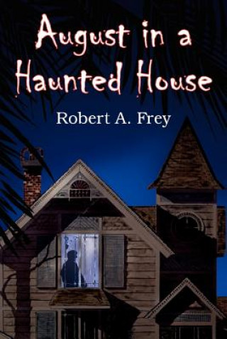 Carte August in a Haunted House Robert A. Frey