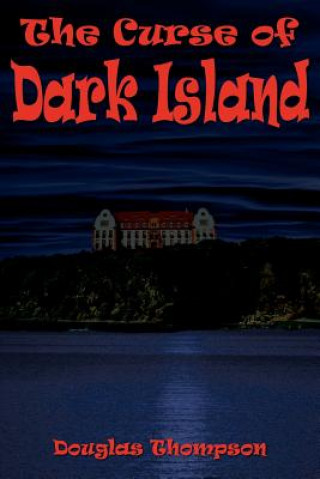 Carte The Curse of Dark Island Douglas Thompson